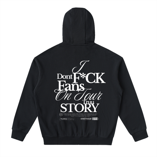 “I Don’t F*ck Fans On Tour Hoodie” - Truustoryla 